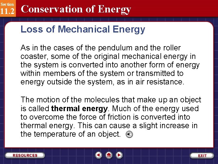 Section 11. 2 Conservation of Energy Loss of Mechanical Energy As in the cases