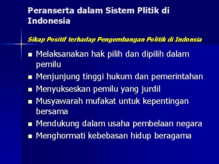 Peranserta dalam Sistem Plitik di Indonesia Sikap Positif terhadap Pengembangan Politik di Indonsia n