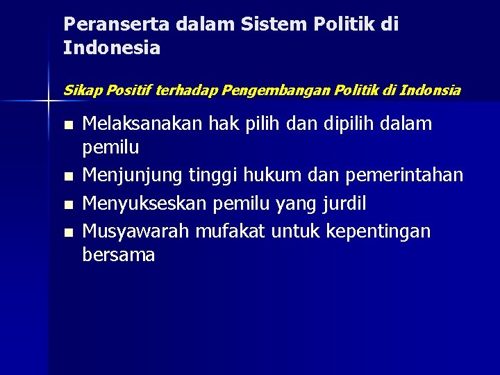 Peranserta dalam Sistem Politik di Indonesia Sikap Positif terhadap Pengembangan Politik di Indonsia n