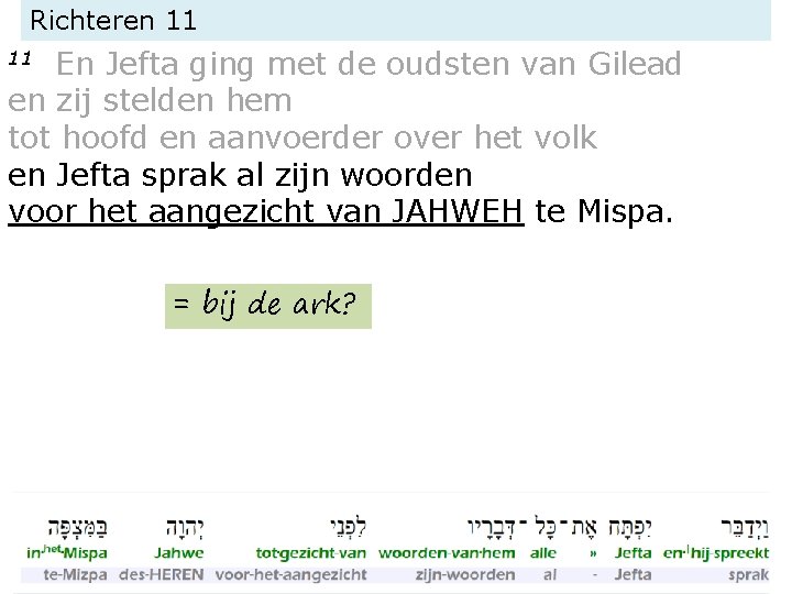 Richteren 11 En Jefta ging met de oudsten van Gilead en zij stelden hem