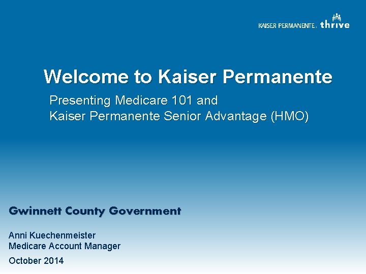 to Kaiser Permanente Presenting Medicare 101 and