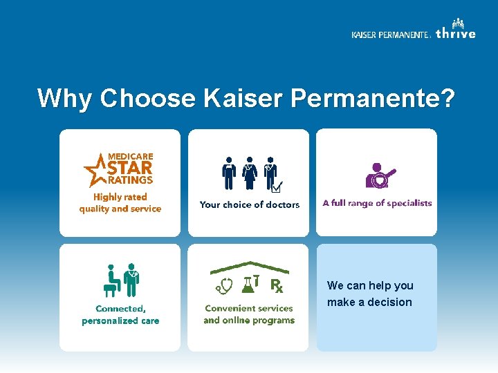 Why Choose Kaiser Permanente? We can help you make a decision 