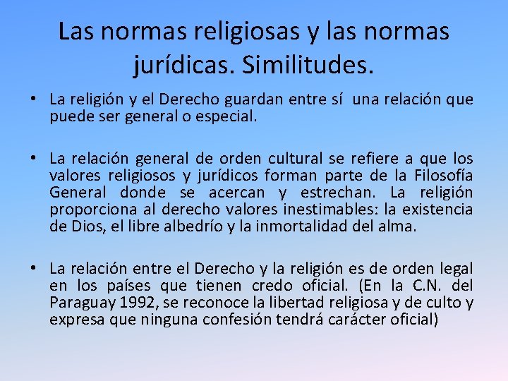 Las normas religiosas y las normas jurídicas. Similitudes. • La religión y el Derecho Las normas religiosas y las normas jurídicas. Similitudes. • La religión y el Derecho