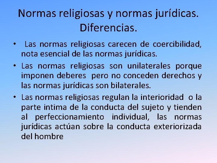 Normas religiosas y normas jurídicas. Diferencias. • Las normas religiosas carecen de coercibilidad, nota Normas religiosas y normas jurídicas. Diferencias. • Las normas religiosas carecen de coercibilidad, nota