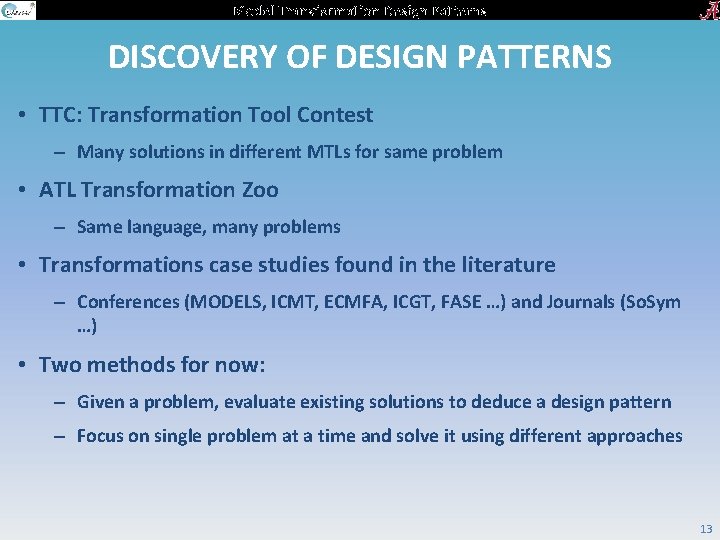 Model Transformation Design Patterns DISCOVERY OF DESIGN PATTERNS • TTC: Transformation Tool Contest –