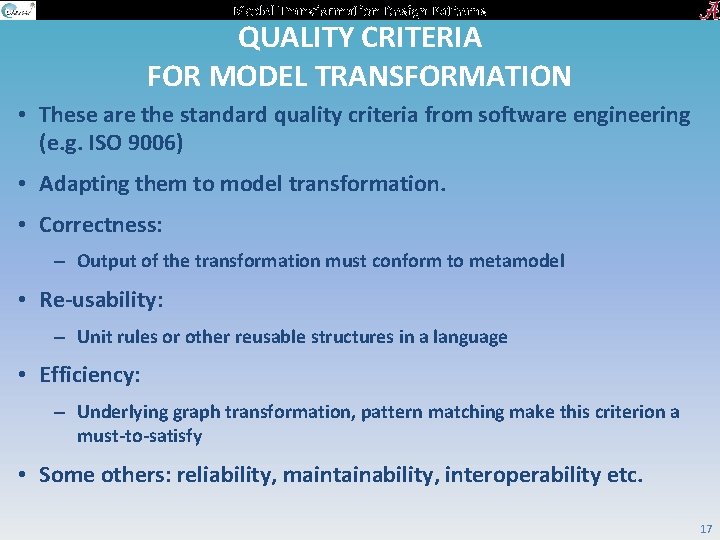 Model Transformation Design Patterns QUALITY CRITERIA FOR MODEL TRANSFORMATION • These are the standard