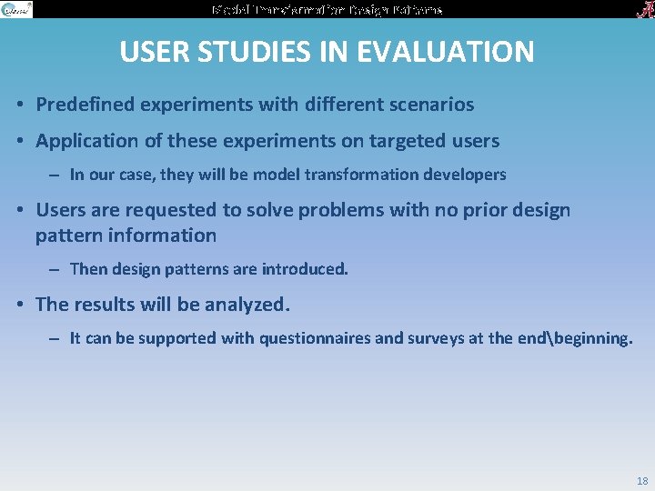 Model Transformation Design Patterns USER STUDIES IN EVALUATION • Predefined experiments with different scenarios