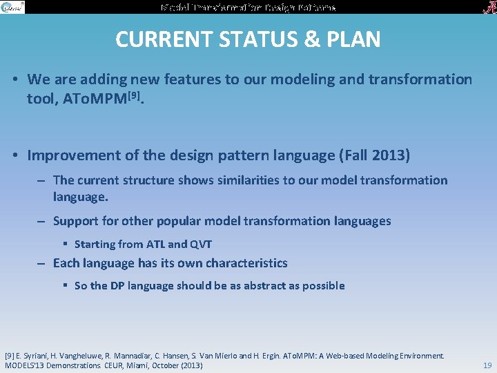 Model Transformation Design Patterns CURRENT STATUS & PLAN • We are adding new features