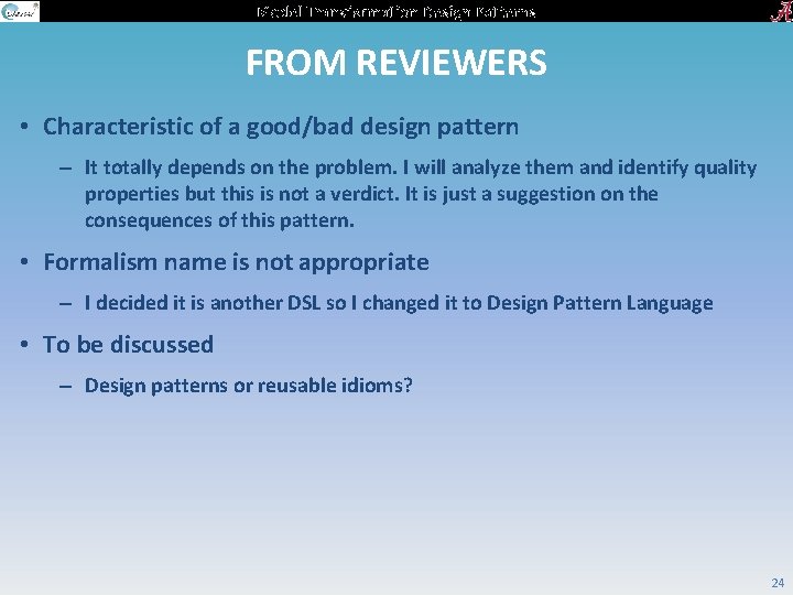 Model Transformation Design Patterns FROM REVIEWERS • Characteristic of a good/bad design pattern –