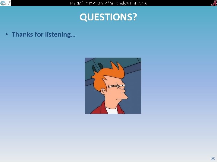Model Transformation Design Patterns QUESTIONS? • Thanks for listening… 25 