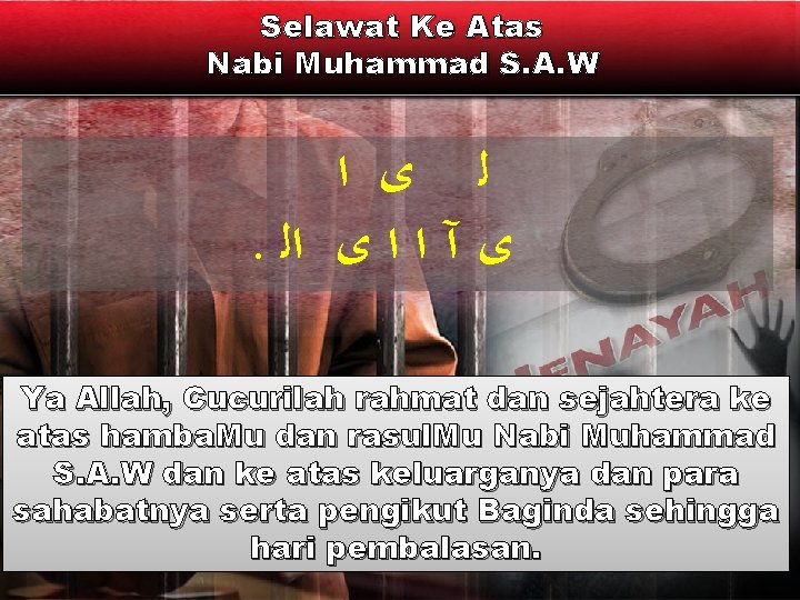 Selawat Ke Atas Nabi Muhammad S. A. W ﻟ ﻯ ﺍ . ﻯ آ