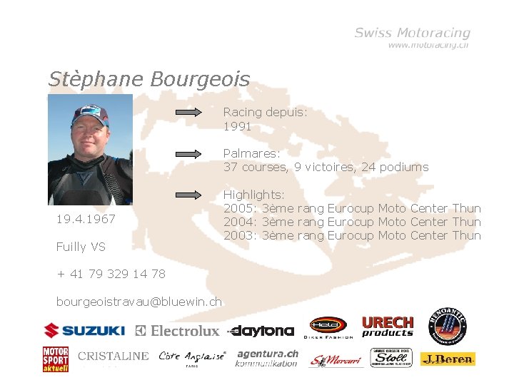 Stèphane Bourgeois Racing depuis: 1991 • Klicken Sie, um die Formate des Vorlagentextes zu.