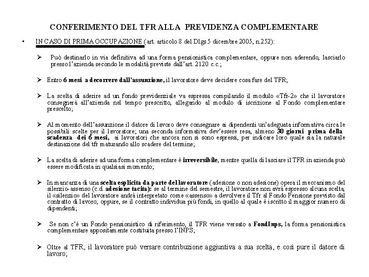 CONFERIMENTO DEL TFR ALLA PREVIDENZA COMPLEMENTARE • IN CASO DI PRIMA OCCUPAZIONE (art. articolo