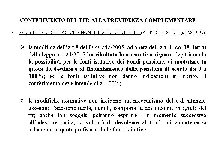 CONFERIMENTO DEL TFR ALLA PREVIDENZA COMPLEMENTARE • POSSIBILE DESTINAZIONE NON INTEGRALE DEL TFR (ART.