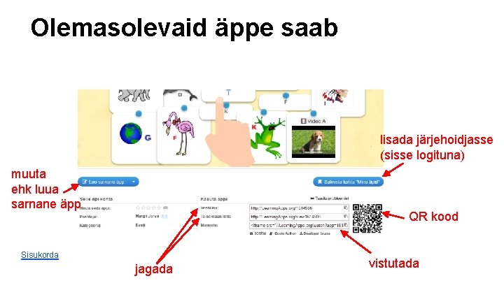 Olemasolevaid äppe saab lisada järjehoidjasse (sisse logituna) muuta ehk luua sarnane äpp QR kood Olemasolevaid äppe saab lisada järjehoidjasse (sisse logituna) muuta ehk luua sarnane äpp QR kood
