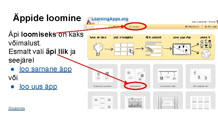 Äppide loomine Äpi loomiseks on kaks võimalust. Esmalt vali äpi liik ja seejärel ● Äppide loomine Äpi loomiseks on kaks võimalust. Esmalt vali äpi liik ja seejärel ●