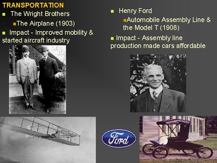 TRANSPORTATION n The Wright Brothers n. The Airplane (1903) n Impact - Improved mobility
