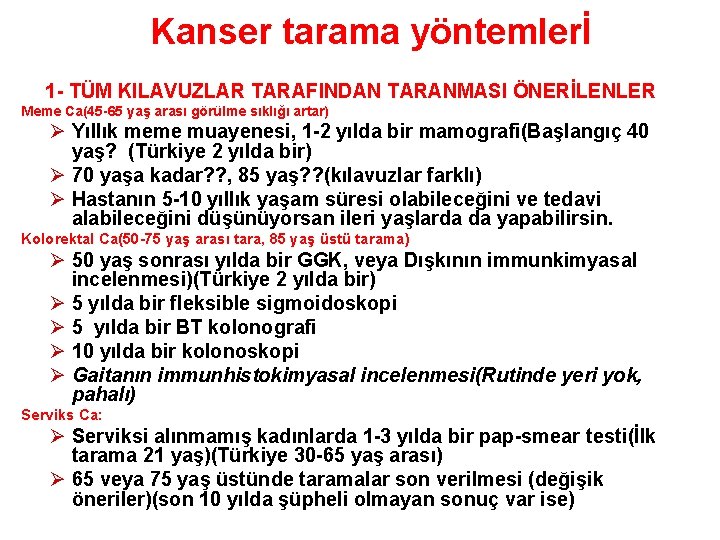 Kanser tarama yöntemlerİ 1 - TÜM KILAVUZLAR TARAFINDAN TARANMASI ÖNERİLENLER Meme Ca(45 -65 yaş