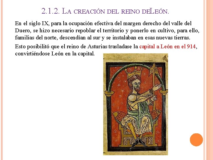 2. 1. 2. LA CREACIÓN DEL REINO DELEÓN. En el siglo IX, para la