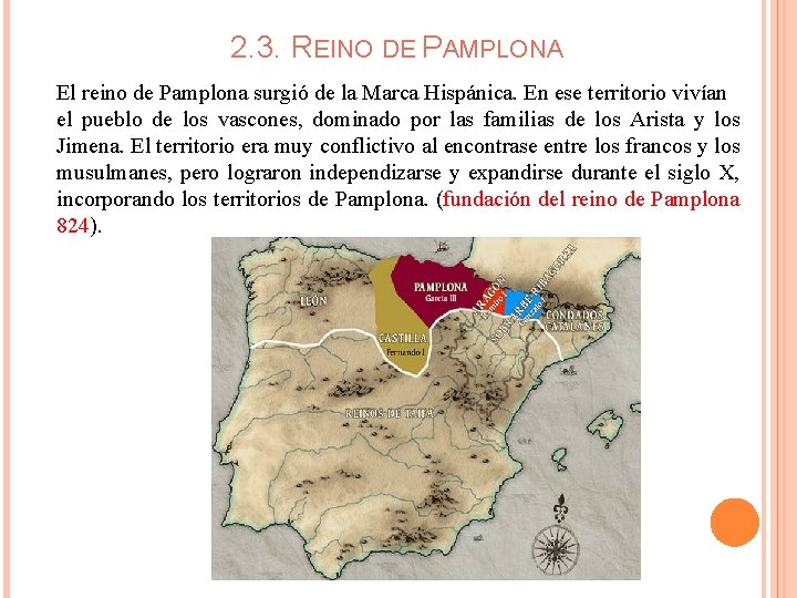 2. 3. REINO DE PAMPLONA El reino de Pamplona surgió de la Marca Hispánica.