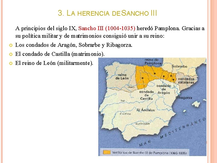 3. LA HERENCIA DE SANCHO III A principios del siglo IX, Sancho III (1004