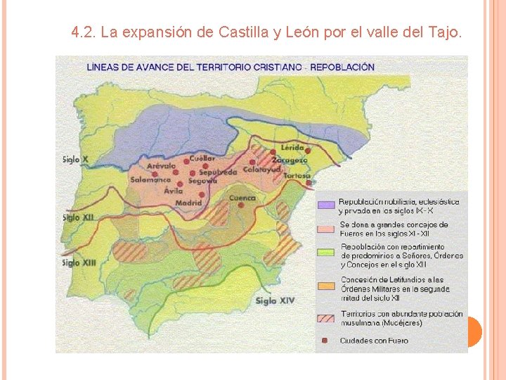 4. 2. La expansión de Castilla y León por el valle del Tajo. 