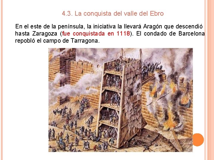 4. 3. La conquista del valle del Ebro En el este de la península,