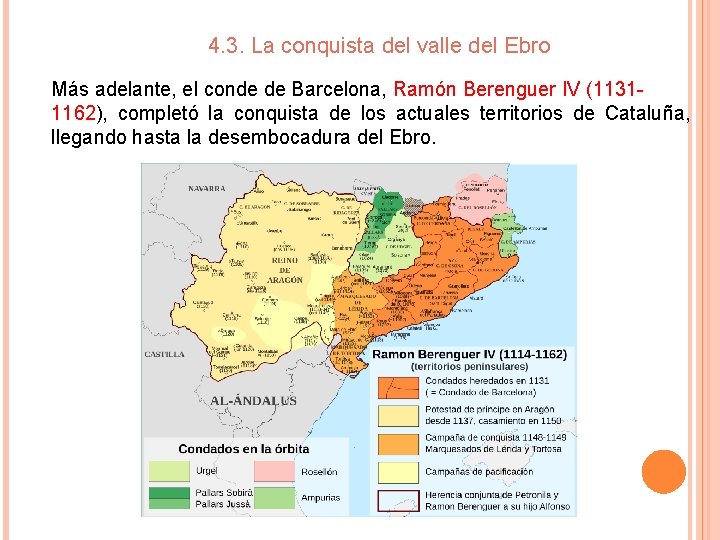 4. 3. La conquista del valle del Ebro Más adelante, el conde de Barcelona,