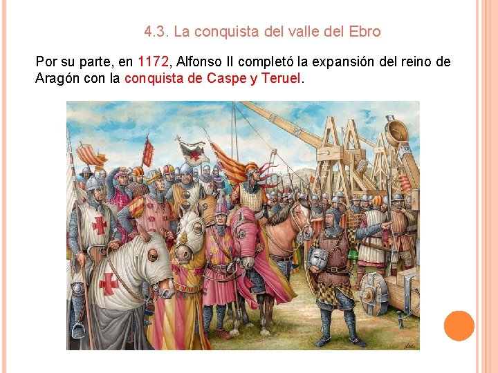 4. 3. La conquista del valle del Ebro Por su parte, en 1172, Alfonso