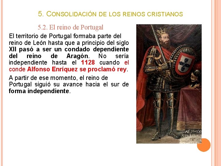 5. CONSOLIDACIÓN DE LOS REINOS CRISTIANOS 5. 2. El reino de Portugal El territorio