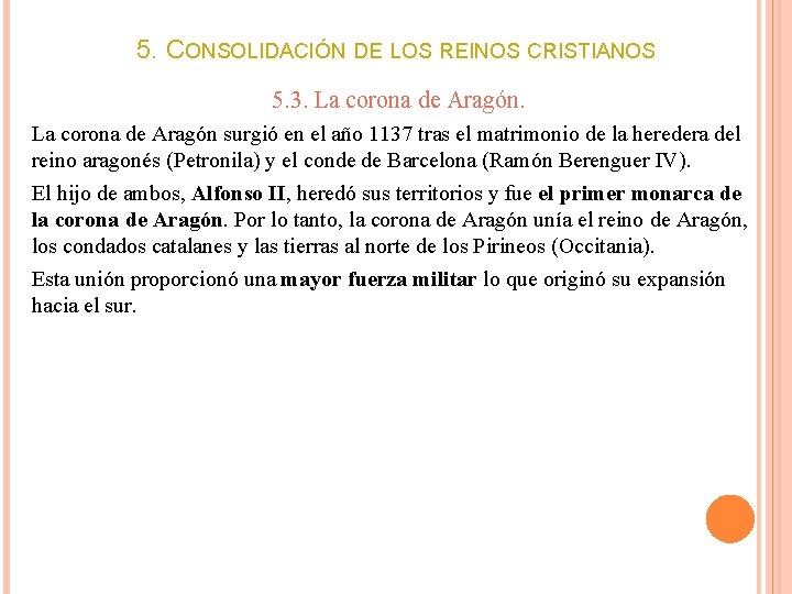5. CONSOLIDACIÓN DE LOS REINOS CRISTIANOS 5. 3. La corona de Aragón surgió en