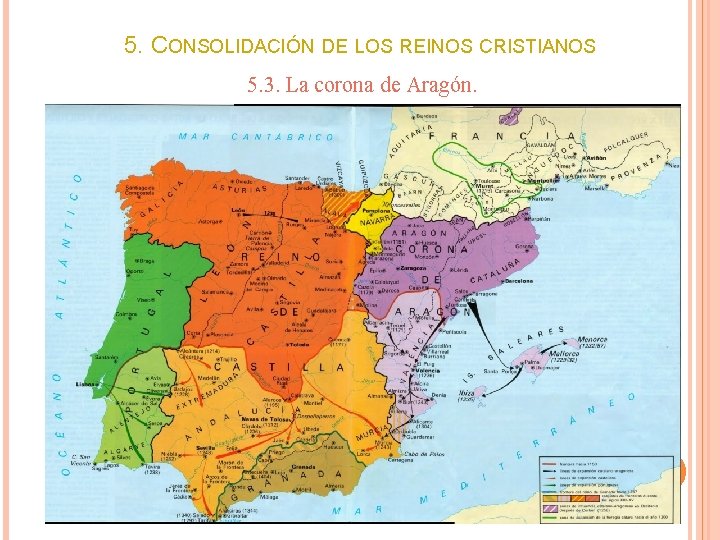 5. CONSOLIDACIÓN DE LOS REINOS CRISTIANOS 5. 3. La corona de Aragón. 