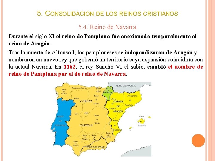 5. CONSOLIDACIÓN DE LOS REINOS CRISTIANOS 5. 4. Reino de Navarra. Durante el siglo