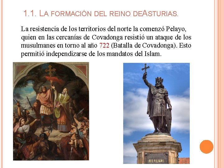 1. 1. LA FORMACIÓN DEL REINO DEASTURIAS. La resistencia de los territorios del norte