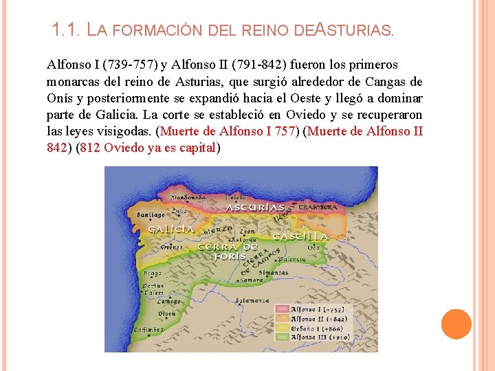 1. 1. LA FORMACIÓN DEL REINO DEASTURIAS. Alfonso I (739 -757) y Alfonso II