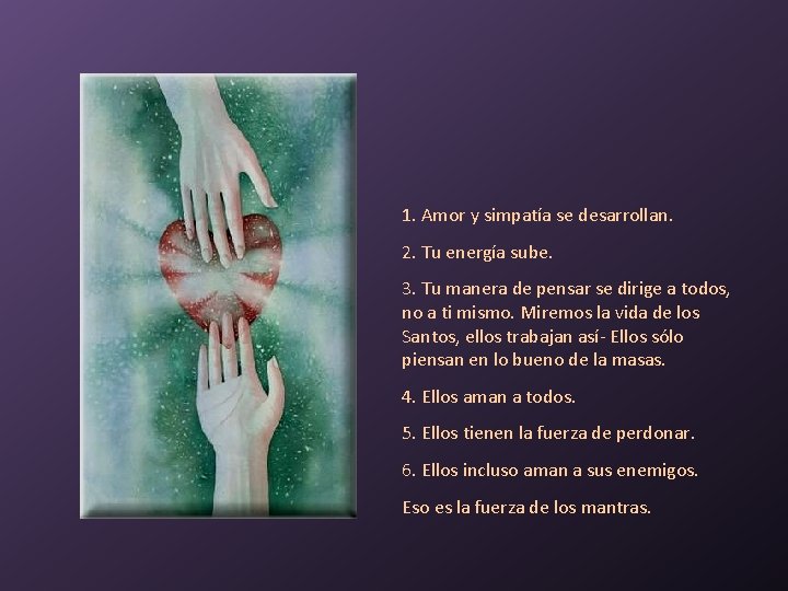 1. Amor y simpatía se desarrollan. 2. Tu energía sube. 3. Tu manera de