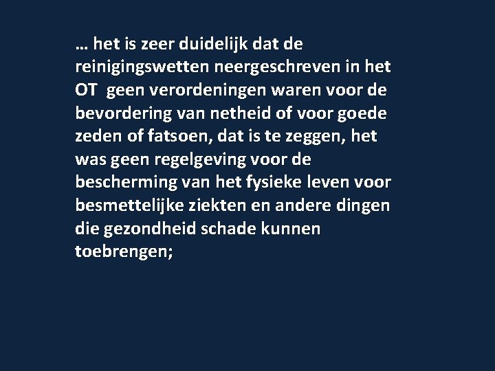 … het is zeer duidelijk dat de reinigingswetten neergeschreven in het OT geen verordeningen