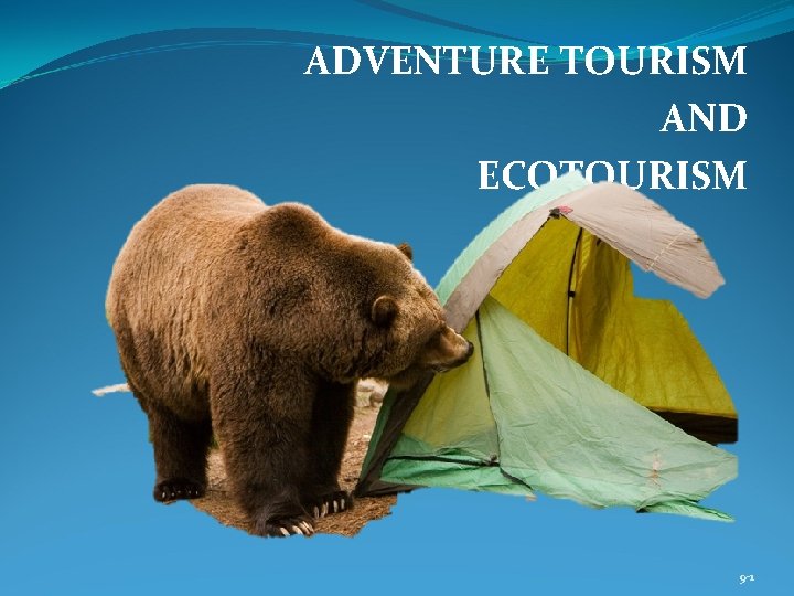 ADVENTURE TOURISM AND ECOTOURISM 9 -1 