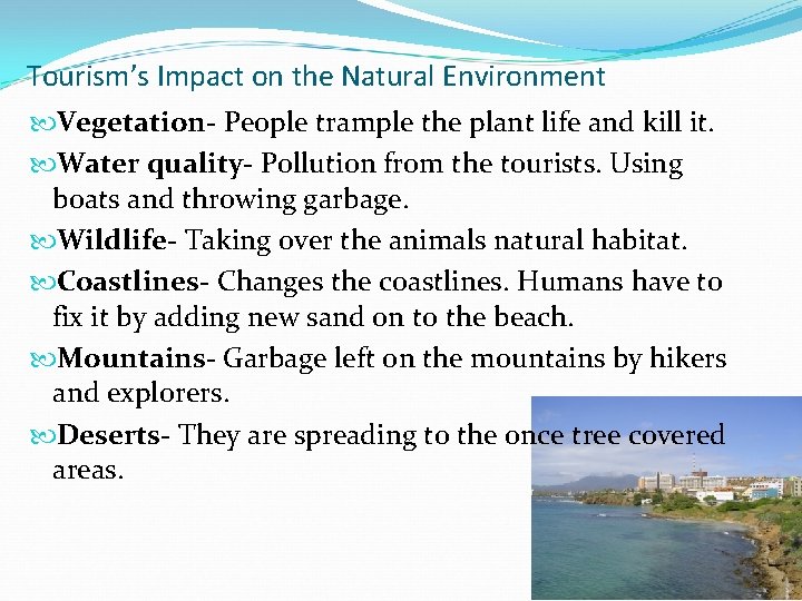 Tourism’s Impact on the Natural Environment Vegetation- People trample the plant life and kill
