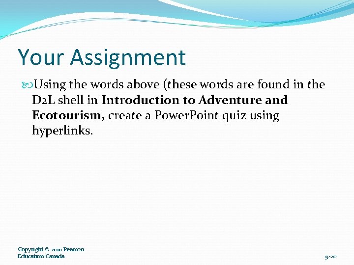Your Assignment Using the words above (these words are found in the D 2