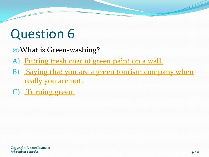 Question 6 What is Green-washing? A) Putting fresh coat of green paint on a