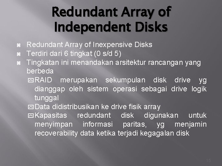 Redundant Array of Independent Disks Redundant Array of Inexpensive Disks Terdiri dari 6 tingkat