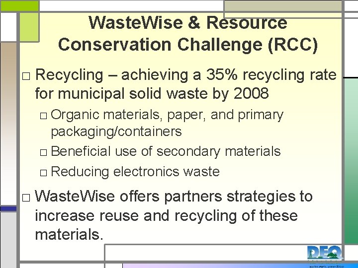 Waste. Wise & Resource Conservation Challenge (RCC) □ Recycling – achieving a 35% recycling