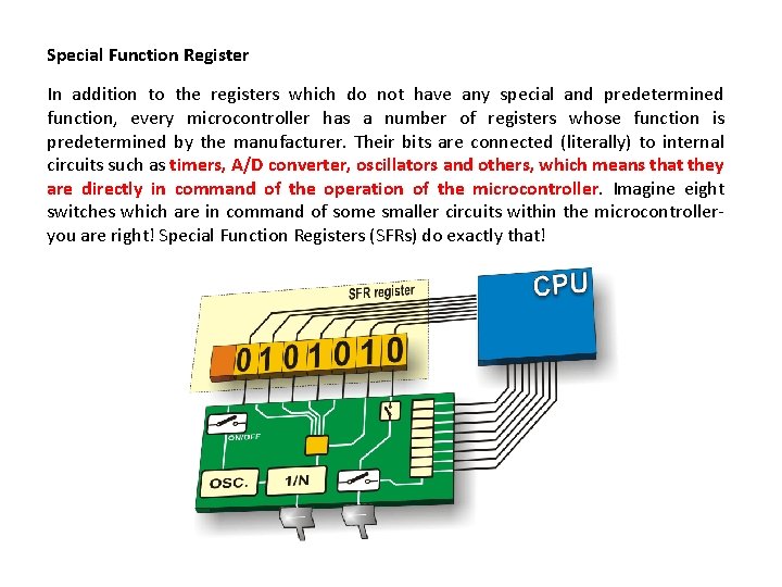 Special Function Register In addition to the registers which do not have any special Special Function Register In addition to the registers which do not have any special