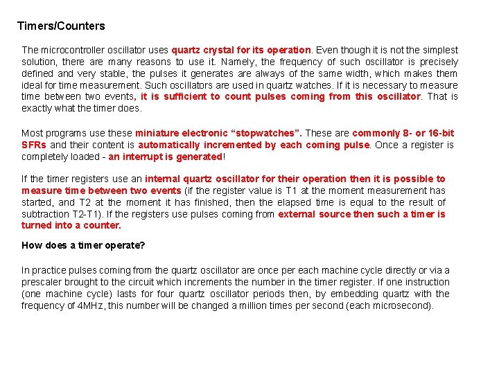 Timers/Counters The microcontroller oscillator uses quartz crystal for its operation. Even though it is Timers/Counters The microcontroller oscillator uses quartz crystal for its operation. Even though it is