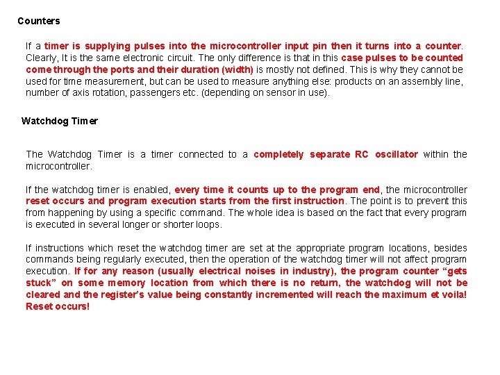 Counters If a timer is supplying pulses into the microcontroller input pin then it Counters If a timer is supplying pulses into the microcontroller input pin then it