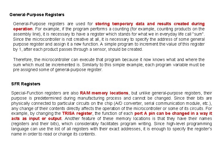 General-Purpose Registers General-Purpose registers are used for storing temporary data and results created during General-Purpose Registers General-Purpose registers are used for storing temporary data and results created during