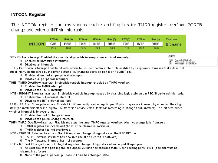 INTCON Register The INTCON register contains various enable and flag bits for TMR 0 INTCON Register The INTCON register contains various enable and flag bits for TMR 0