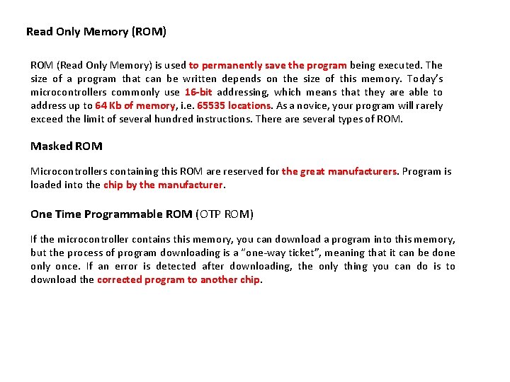 Read Only Memory (ROM) ROM (Read Only Memory) is used to permanently save the Read Only Memory (ROM) ROM (Read Only Memory) is used to permanently save the
