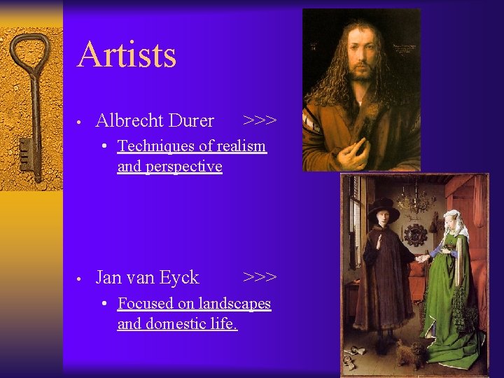 Artists • Albrecht Durer >>> • Techniques of realism and perspective • Jan van